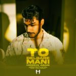 دانلود آهنگ حسین آبان تو دلبر منی